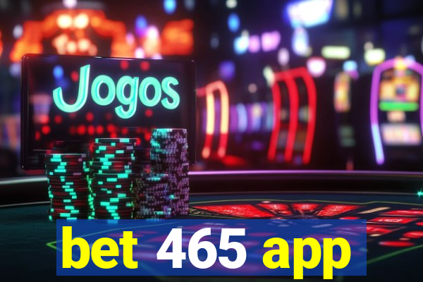 bet 465 app